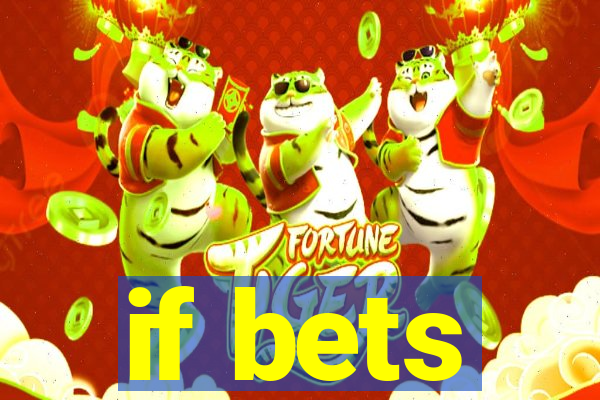 if bets